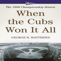 When the Cubs wined It all : the Championship Season
