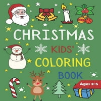 Božićna dječja knjiga Boja knjiga 2-5: Božićne stranice za bojanje za djecu sa smiješnim jednostavnim i opuštajućim